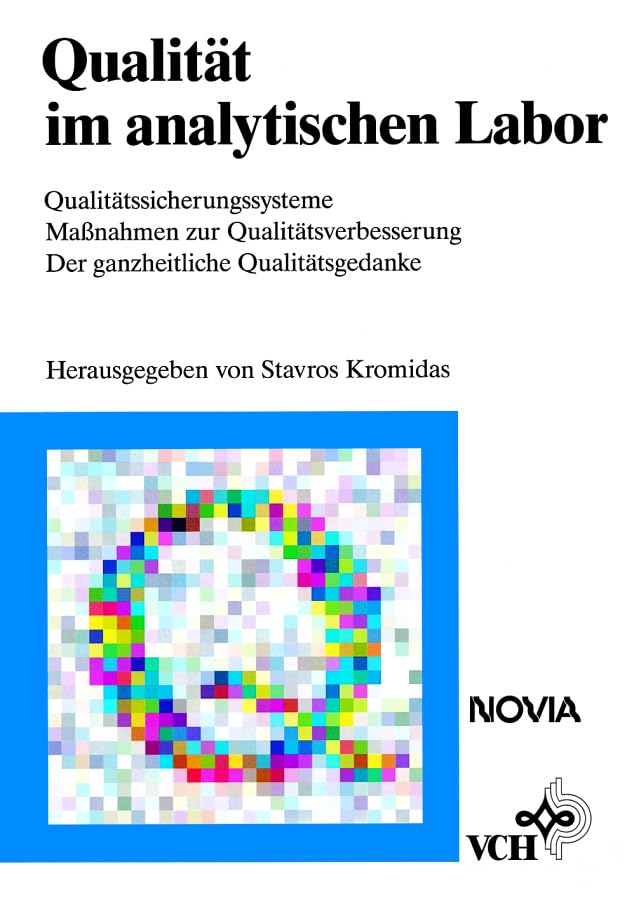 Qualität im analytischen Labor: Qualitätssicherungssysteme /Massnahmen zur Qualitätssicherung /Der ganzheitliche Qualitätsgedanke Natural Sciences
