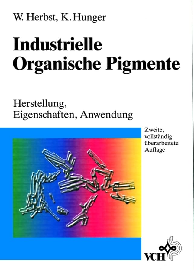 Industrielle Organische Pigmente: Herstellung, Eigenschaften, Anwendung Business & Technology