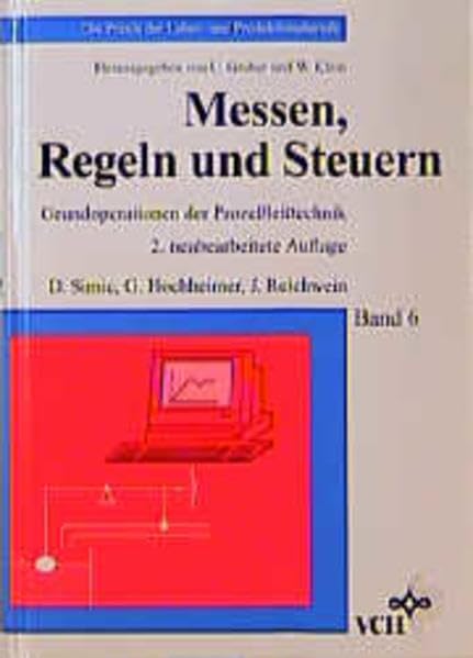 Messen, Regeln und Steuern: Grundoperationen der Prozessleittechnik (Die Praxis der Labor- und Produktionsberufe) Business & Technology