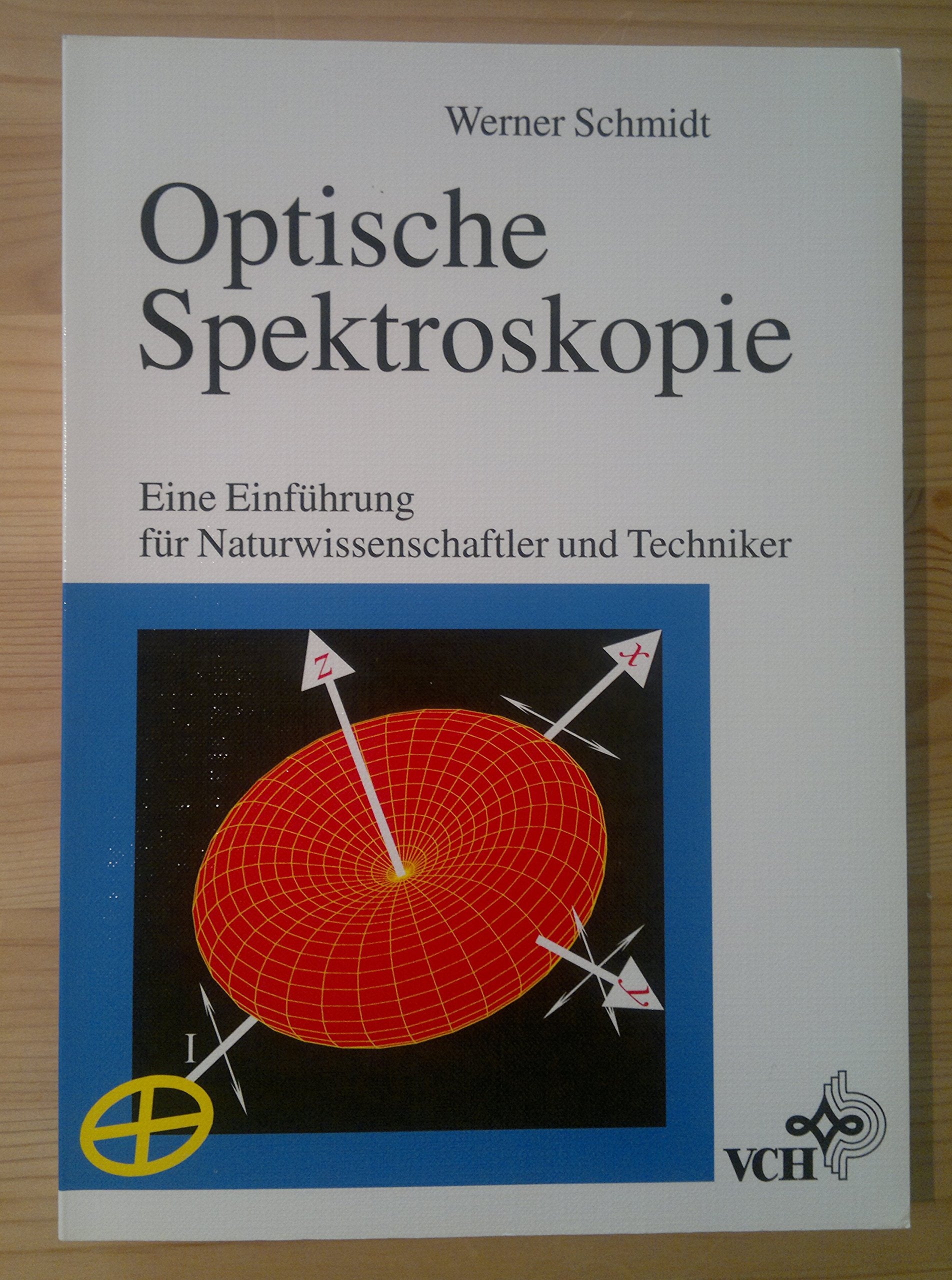 Optische Spektroskopie: Eine Einführung für Naturwissenschaftler und Techniker Natural Sciences