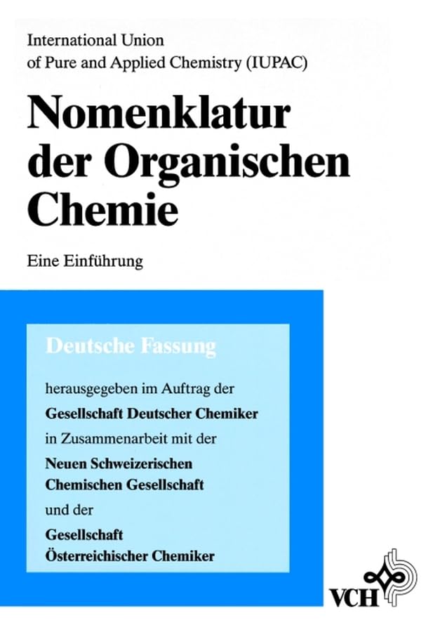 Nomenklatur der Organischen Chemie: Eine Einführung: Eine Einführung. International Union of Pure and Applied Chemistry (IUPAC) Learning & Reference