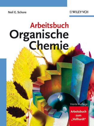 Arbeitsbuch Zu K. P. C. Vollhardt N. E. Schore. Organische 2ed book