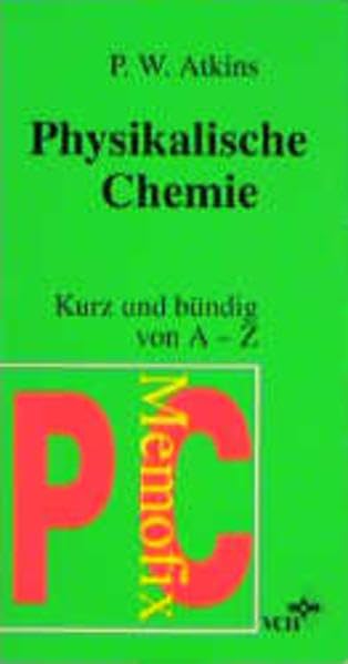 Memofix Physikalische Chemie: Kurz und bündig von A - Z Natural Sciences