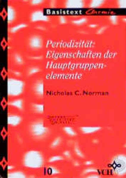 Periodizität: Eigenschaften der Hauptgruppenelemente (Basistexte Chemie) Natural Sciences
