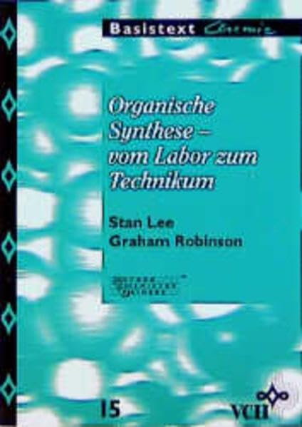 Organische Synthese - vom Labor zum Technikum (Basistexte Chemie) Natural Sciences