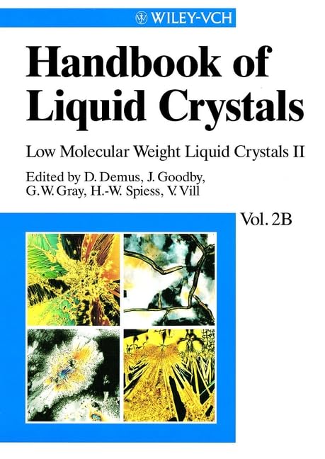 Handbook of Liquid Crystals: Four Volume Set / Low Molecular Weight Liquid Crystals II: Discotic and Non-ConventionalLiquid Crystals Natural Sciences