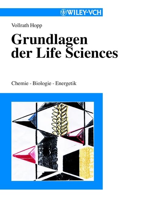 Grundlagen der Life Sciences: Chemie - Biologie - Energetik Natural Sciences