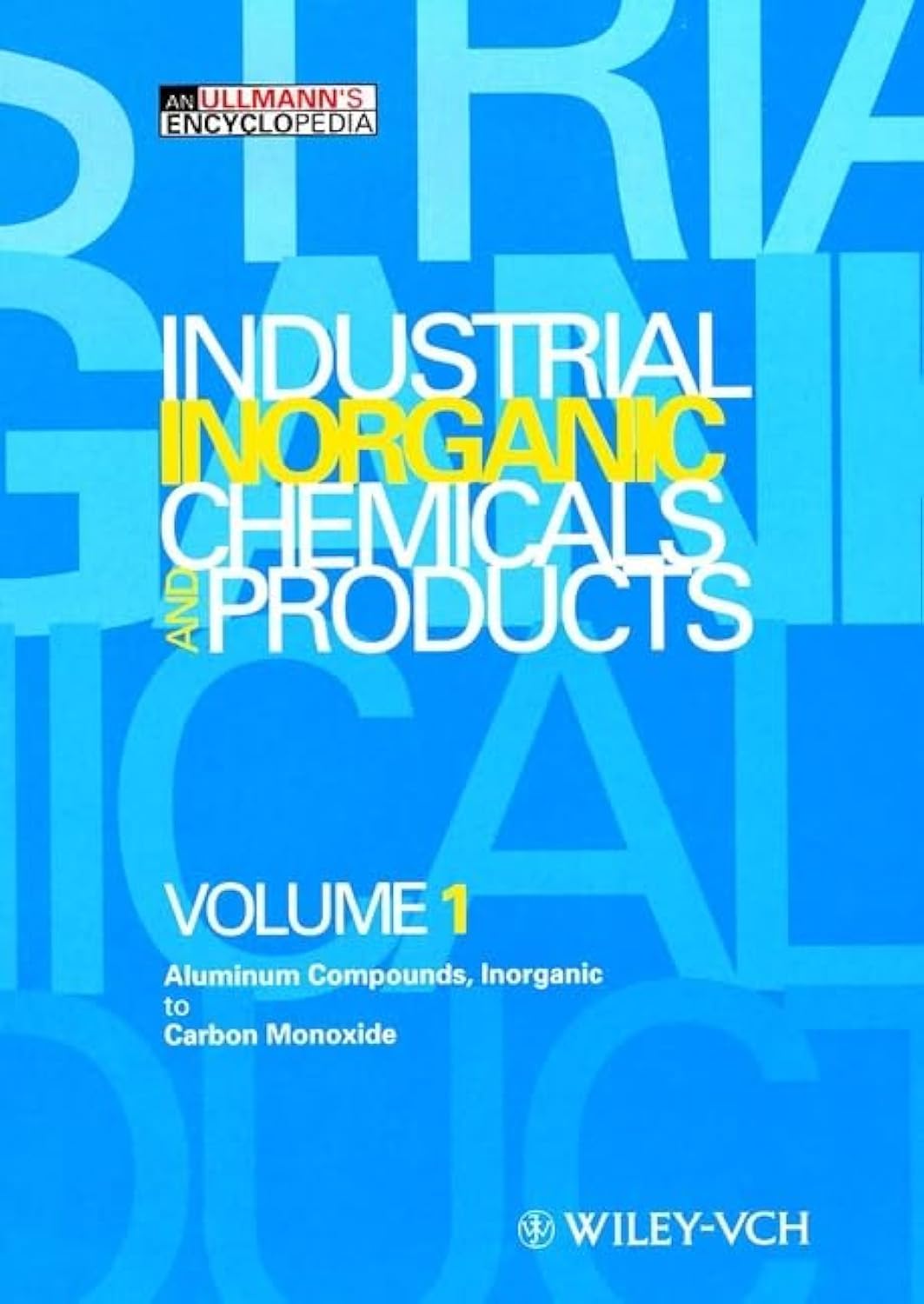 Industrial Inorganic Chemicals and Products: An Ullmann's Encyclopedia Business, Finance & Career
