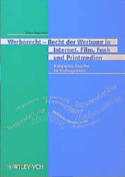 Werberecht - Recht der Werbung in Internet, Film, Funk und Printmedien: Kampagnen-Ratgeber für Werbeagenturen Law