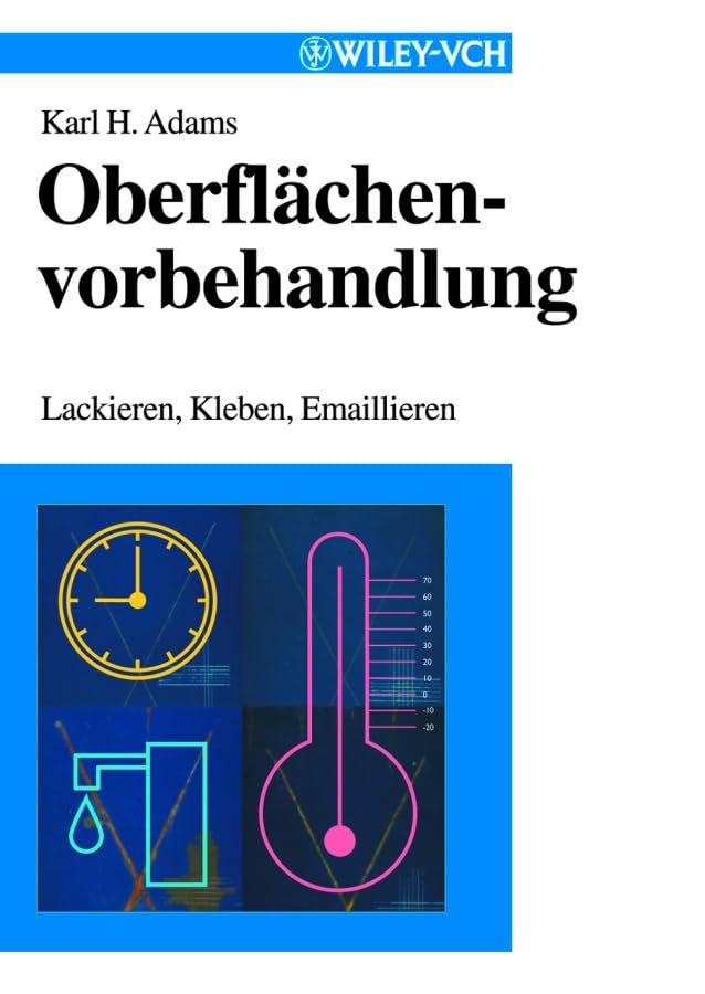 Oberflächenvorbehandlung: Lackieren, Kleben, Emaillieren Business & Technology