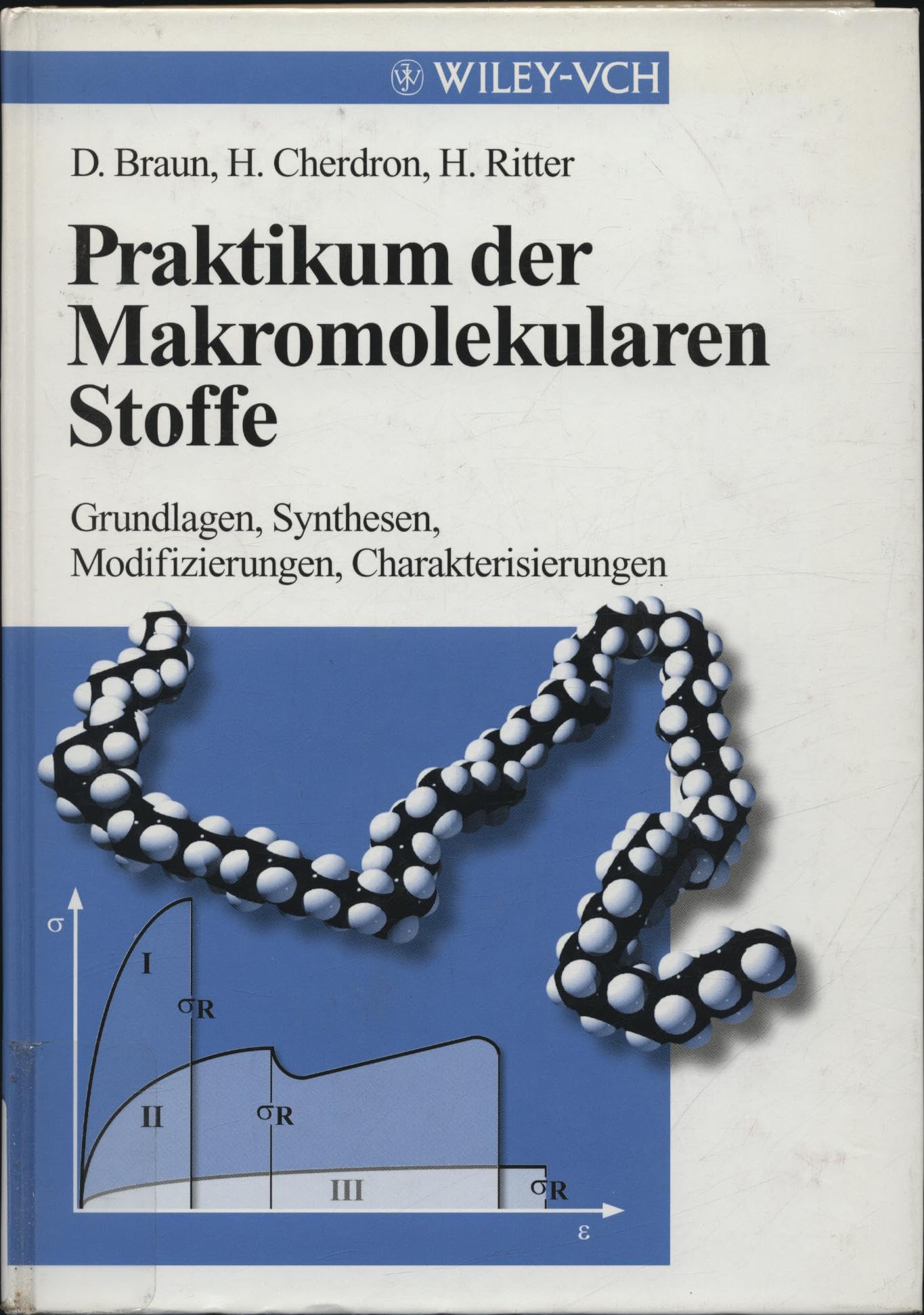 Praktikum der Makromolekularen Stoffe: Grundlagen, Synthesen, Modifizierungen, Charakterisierungen Natural Sciences