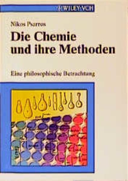 Die Chemie und ihre Methoden: Eine philosophische Betrachtung Business & Technology
