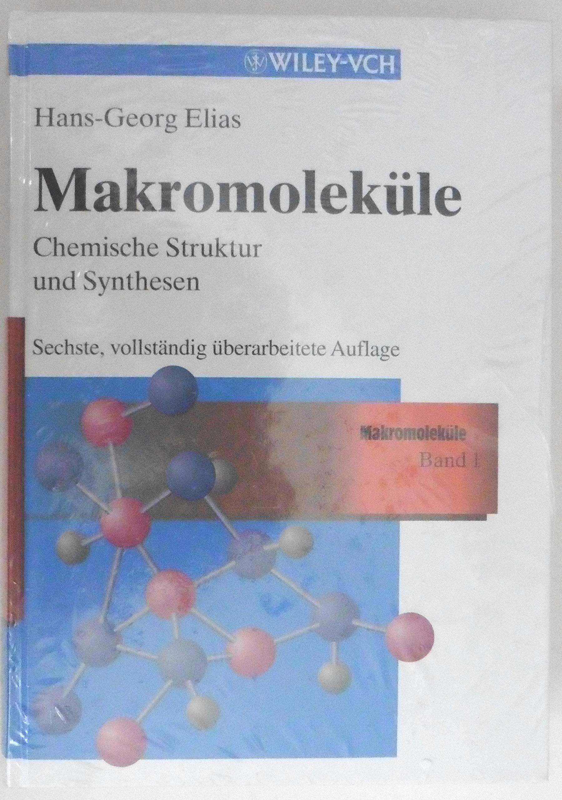Makromoleküle: Set mit 4 Bänden / Chemische Struktur und Synthesen: Chemische Struktur und Synthesen – Sechste, vollstandig überarbeitete Auflage (ELIAS Makromolekule) Business & Technology
