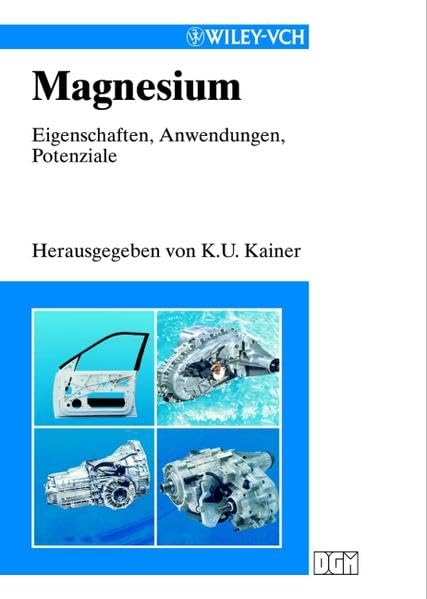 Magnesium: Eigenschaften, Anwendungen, Potenziale Business & Technology