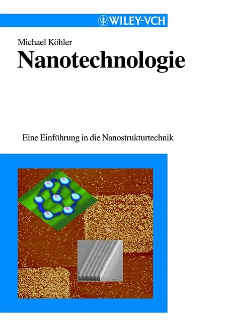 Nanotechnologie. Eine Einführung in die Nanostrukturtechnik Business & Technology