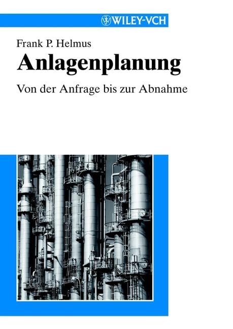 Anlagenplanung: Von der Anfrage bis zur Abnahme Business & Technology