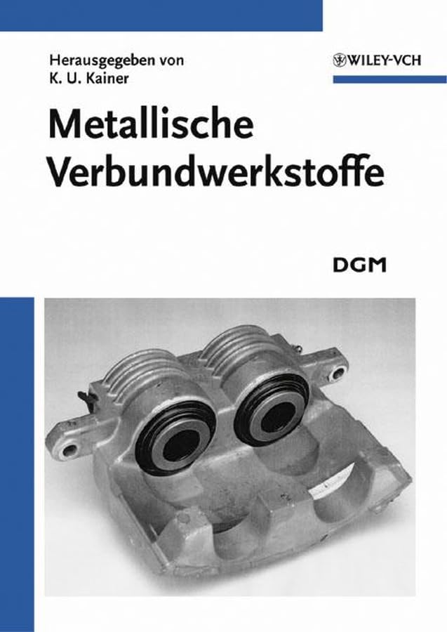 Metallische Verbundwerkstoffe: In Zus.-Arb. m. d. Deutschen Gesellschaft für Materialkunde Business & Technology
