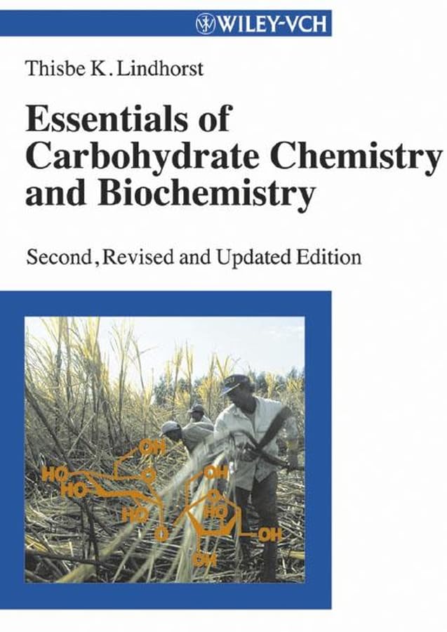 Essentials of Carbohydrate Chemistry and Biochemistry Natural Sciences
