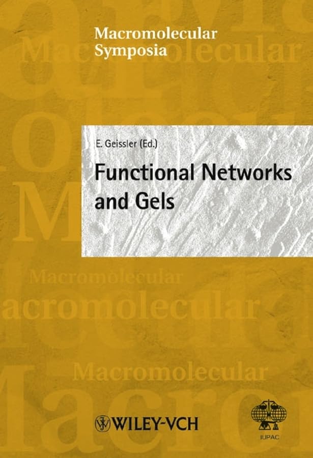 Functional Networks and Gels: 16th Polymer Networks Group Meeting, Autrans, France; September 2-6, 2002 (Macromolecular Symposia) Business & Technology