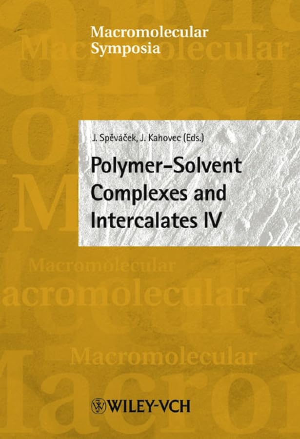 Polymer-Solvent Complexes and Intercalates IV: 4th International Conference, October 2003 (Macromolecular Symposia, Band 203) Business & Technology
