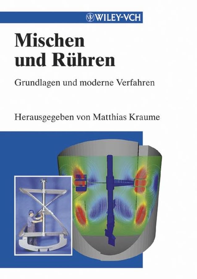 Mischen und Rühren: Grundlagen und moderne Verfahren Natural Sciences