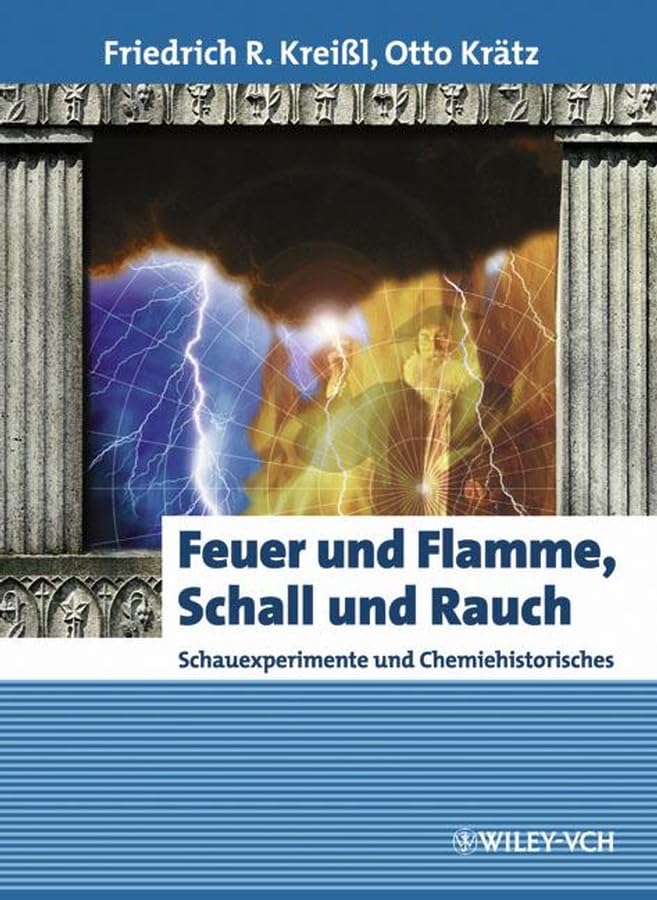 Feuer und Flamme, Schall und Rauch: Schauexperimente und Chemiehistorisches (Erlebnis Wissenschaft) Education & Training