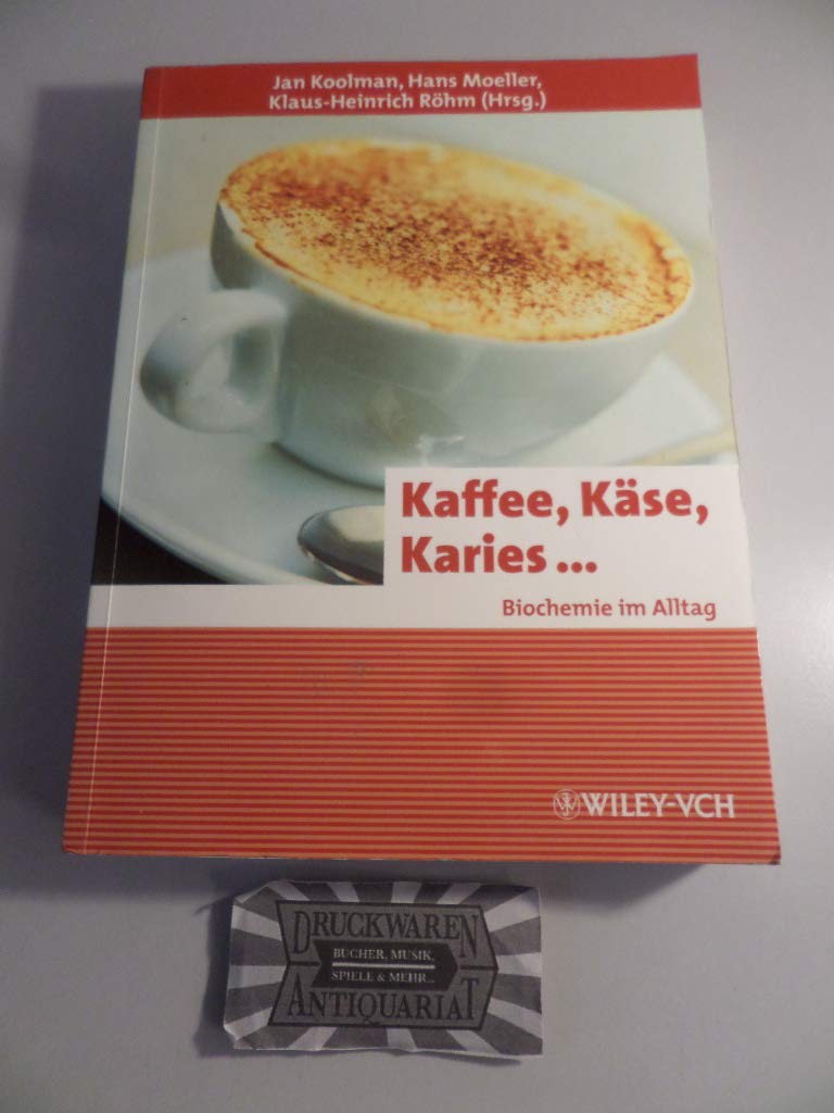 Kaffee, Käse, Karies...: Biochemie im Alltag (Erlebnis Wissenschaft) Natural Sciences