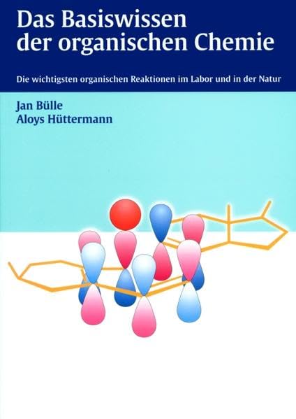 Das Basiswissen der organischen Chemie: Die wichtigsten organischen Reaktionen im Labor und in der Natur Medicine