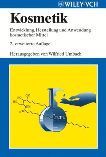 Kosmetik: Entwicklung, Herstellung und Anwendung kosmetischer Mittel Natural Sciences