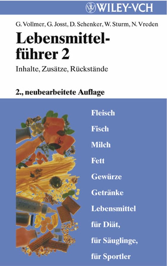 Lebensmittelführer: Inhalte, Zusätze, Rückstände: Fleisch, Fisch, Milch, Fett, Gewürze, Getränke, Lebensmittel für Diät, für Säuglinge, für Sportler Leisure, Home & Garden