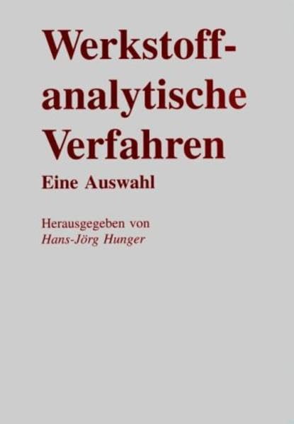 Werkstoffanalytische Verfahren: Eine Auswahl Natural Sciences