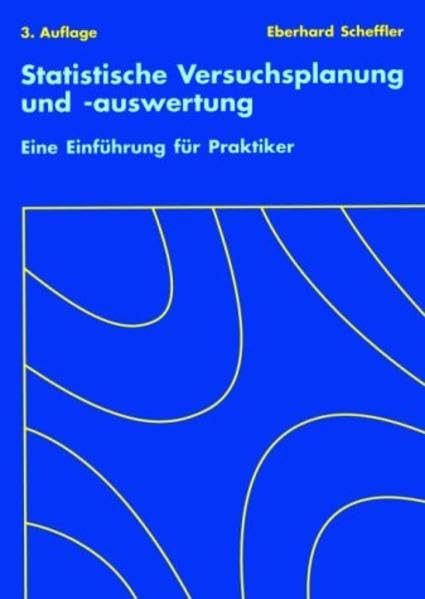Statistische Versuchsplanung und -auswertung: Eine Einführung für Praktiker Mathematics