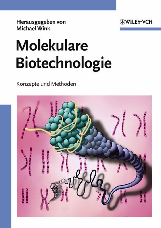 Molekulare Biotechnologie: Konzepte und Methoden Natural Sciences