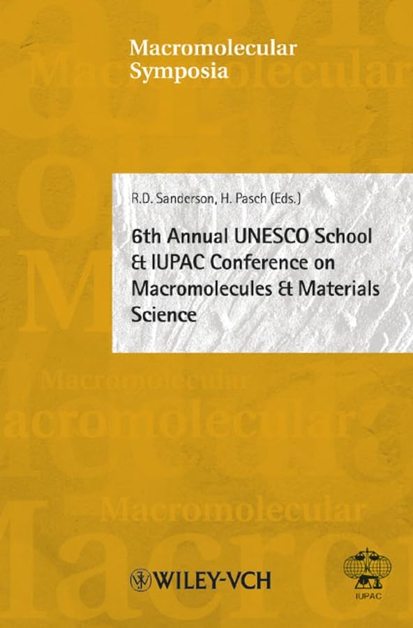 Annual UNESCO School & IUPAC Conference on Macromolecules & Materials Science (6th) (Macromolecular Symposia) Business & Technology