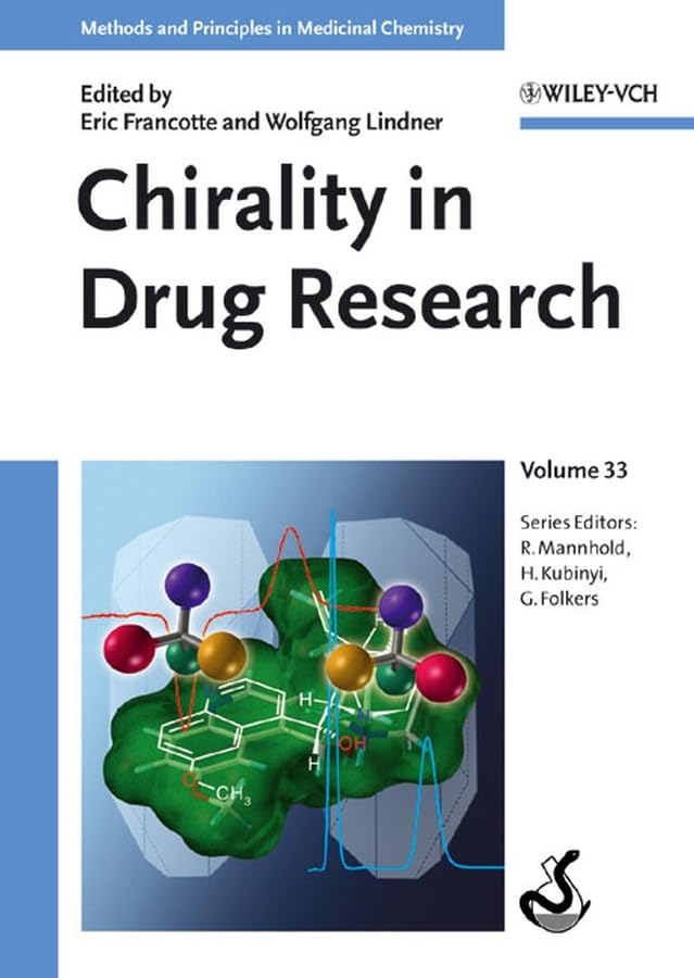 Chirality in Drug Research: From Synthesis to Pharmacology (Methods and Principles in Medicinal Chemistry, 33, Band 33) Medicine