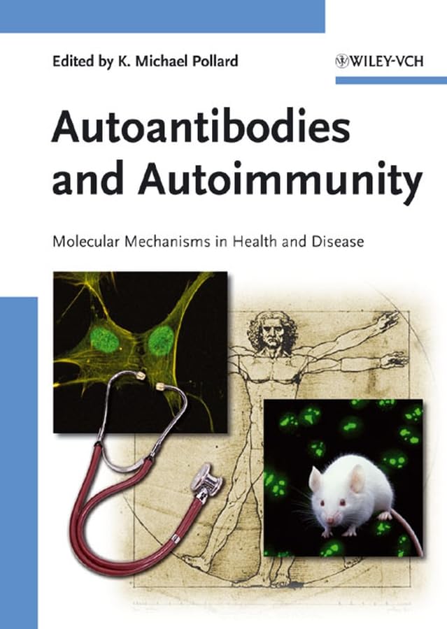 Autoantibodies and Autoimmunity: Molecular Mechanisms in Health and Disease Medicine