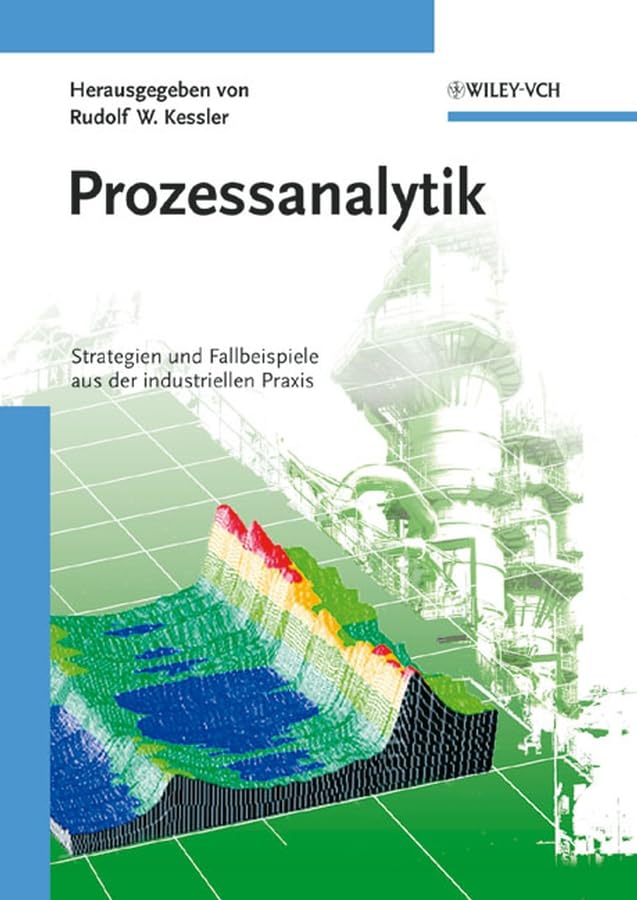 Prozessanalytik: Strategien und Fallbeispiele aus der industriellen Praxis Business & Technology