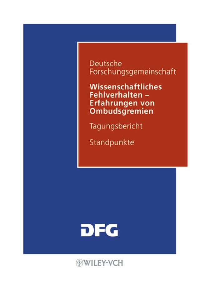 Wissenschaftliches Fehlverhalten: Erfahrungen von Ombudsgremien: Tagungsbericht Standpunkte (DFG-Publikationen) Natural Sciences