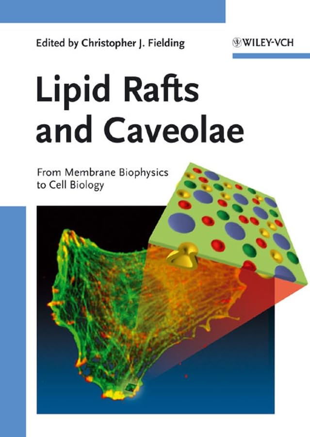 Lipid Rafts and Caveolae: From Membrane Biophysics to Cell Biology Natural Sciences