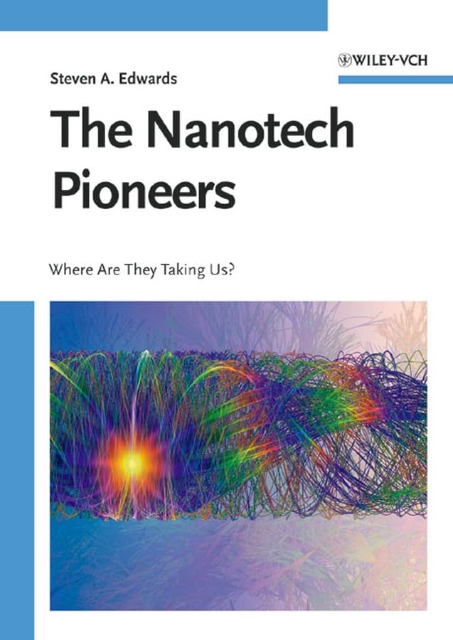 The Nanotech Pioneers: Where Are They Taking Us? Media & Communication