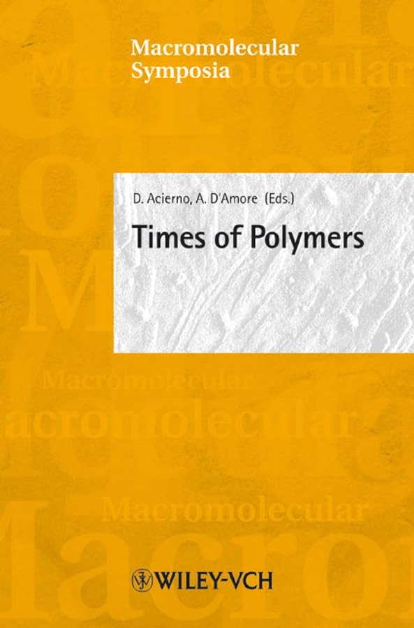 Times of Polymers: Ischia, Italy, June 20-23 2004 (Macromolecular Symposia, Band 228) Business & Technology