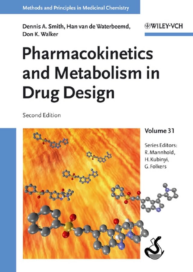 Pharmacokinetics and Metabolism in Drug Design (Methods and Principles in Medicinal Chemistry, Band 31) Medicine