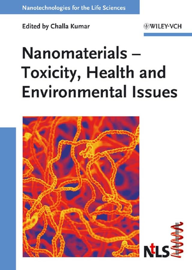 Nanomaterials - Toxicity, Health and Environmental Issues (Nanotechnologies for the Life Sciences, Band 5) Medicine