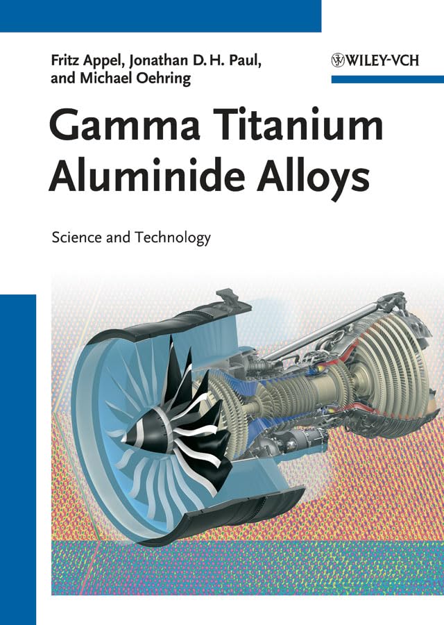 Gamma Titanium Aluminide Alloys: Science and Technology Books