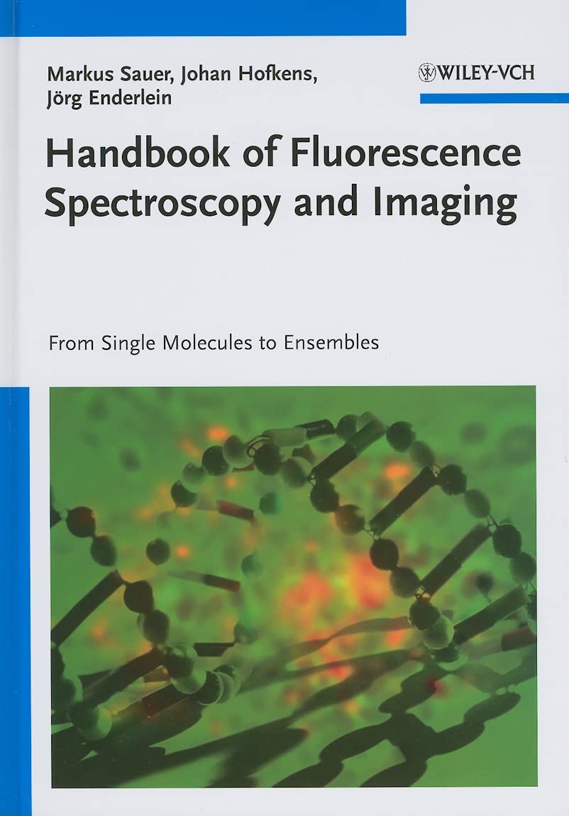 Handbook of Fluorescence Spectroscopy and Imaging: From Single Molecules to Ensembles Natural Sciences
