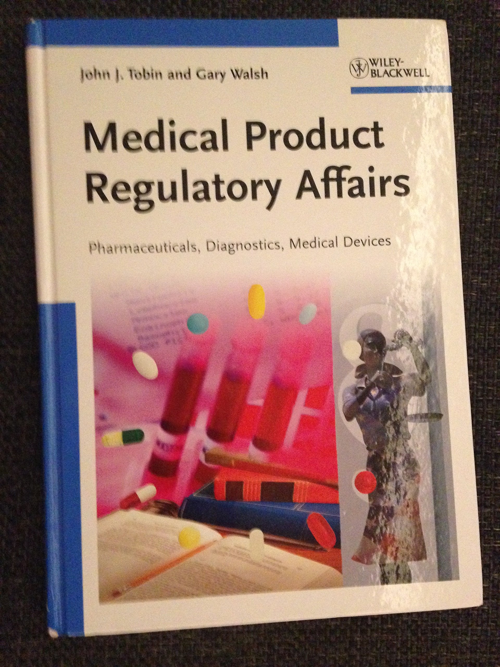 Medical Product Regulatory Affairs: Pharmaceuticals, Diagnostics, Medical Devices Medicine