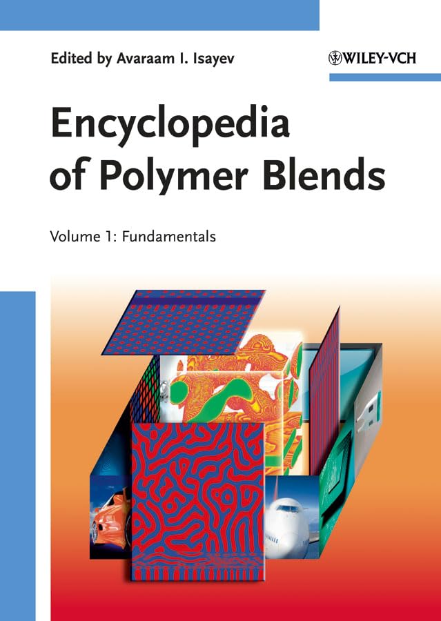 Encyclopedia of Polymer Blends: 5 Volume Set Business & Technology