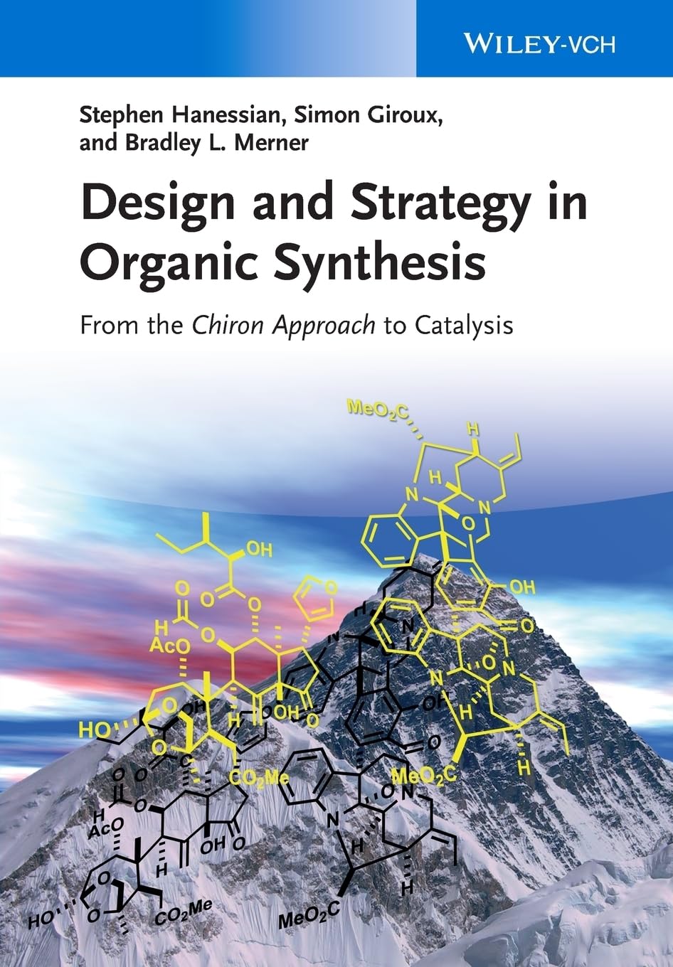 Design and Strategy in Organic Synthesis: From the Chiron Approach to Catalysis Natural Sciences