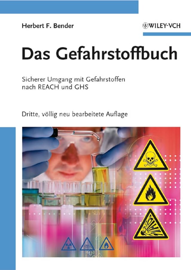 Das Gefahrstoffbuch: Sicherer Umgang mit Gefahrstoffen nach REACH und GHS Law