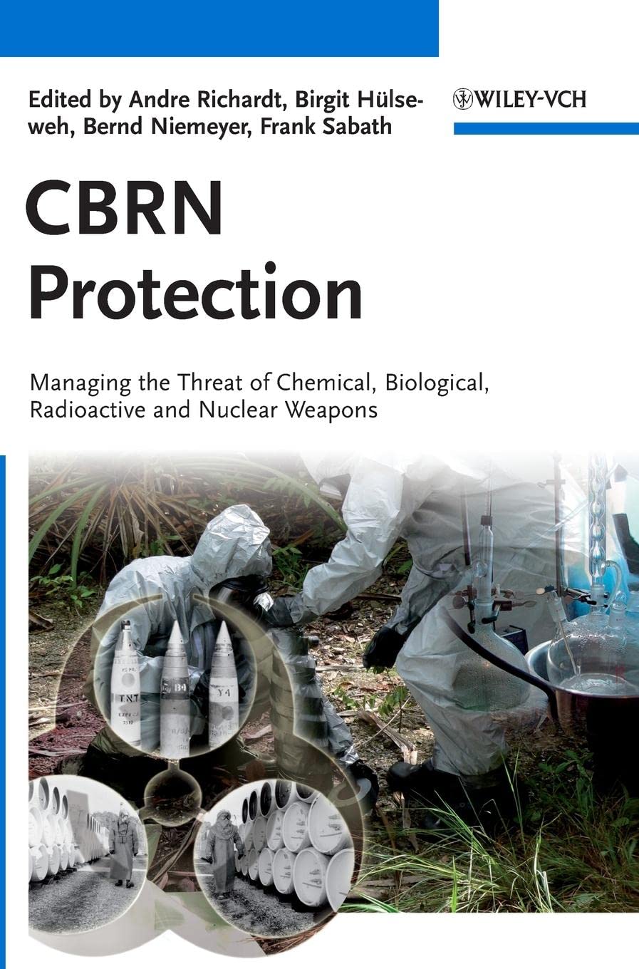 CBRN Protection: Managing the Threat of Chemical, Biological, Radioactive and Nuclear Weapons Medicine